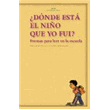 Donde esta el niño que yo fui?