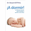 A Dormir El M todo Estivill Para Ense ar A Dormir A Los Ni os Dr 