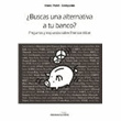 Buscas una alternativa a tu banco
