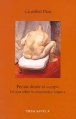 Pensar desde el cuerpo. Ensayo sobre la corporeidad humana