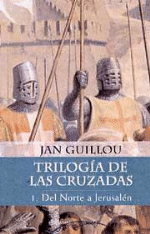 Trilogía de las cruzadas I. Del Norte a Jerusalén - 1