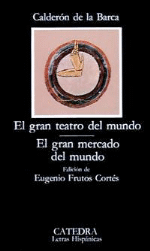 El gran teatro del mundo. El gran mercado del mundo