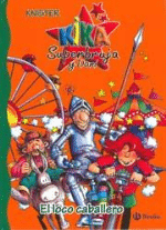 Kika Superbruja y Dani 4. El loco caballero