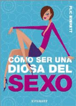 Cómo ser una diosa del sexo - 1