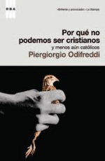 Por qué no podemos ser cristianos y menos aún católicos