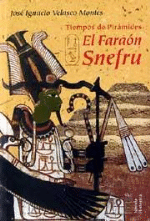 Tiempos de Pirámides. El Faraón Snefru