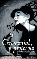 Ceremonial y protocolo. Guía completa