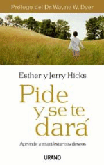 Pide y se te dará. Aprende a manifestar tus deseos