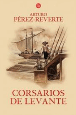 Las aventuras del capitán Alatriste 6. Corsarios de Levante - 1