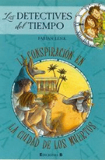 Los detectives del tiempo 1.La conspiración en la ciudad de los muertos