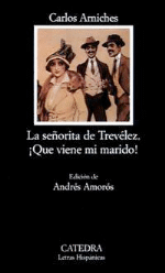 La señorita de Trevélez. ¡Que viene mi marido!