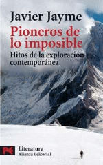 Pioneros de lo imposible. Hitos de la exploración contemporánea