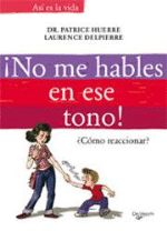 ¡No me hables en ese tono! ¿Cómo reaccionar?
