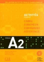 Activités pour le cadre européen commun de référence. A2 + CD