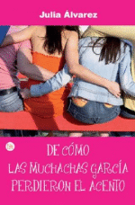De cómo las muchachas García perdieron el acento