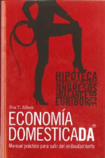Economía domesticada. Manual práctico para salir del endeudamiento