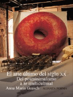 El Arte Del siglo xx posminimalismo lo multicultural alianza forma af tapa blanda