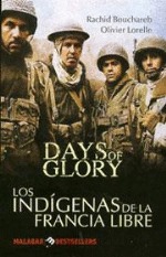 Days of glory. Los indígenas de la Francia Libre