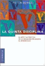 La quinta disciplina. El arte y la práctica de la organización abierta al aprendizaje