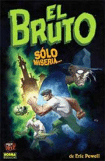 El bruto 1. Sólo miseria...