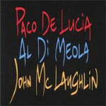 Paco de Lucía, Al Di Meola, John McLaughlin: The Guitar Trio