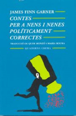 Contes per a nens i nenes politicament correctes (Rústica)