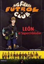 Fieras Fútbol Club 1. León el Superdriblador