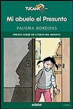 Mi abuelo el presunto. XII Premio Edebé de literatura Infantil