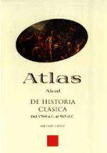 Atlas Akal de historia clásica. Del 1700 a.C. al 565 d.C.