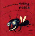 La Casa De La Mosca Fosca