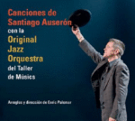 Canciones de Santiago Auserón con la Original Jazz Orquestra + DVD - Ed. exclusiva