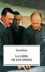 La caída de los dioses. Los errores estratégicos de Hitler - 1