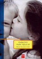 Cuentos para sentir 1. Educar los sentimientos