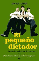 El pequeño dictador. Cuando los padres son las víctimas
