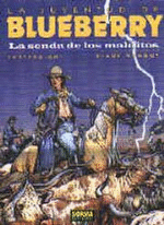 La juventud de Blueberry 40. La senda de los malditos