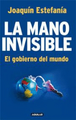 La mano invisible. El gobierno del mundo