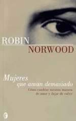 Las mujeres que aman demasiado (Robin Norwood)
