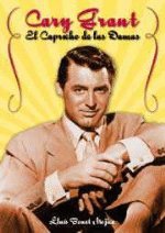 Cary Grant. El capricho de las damas