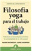 Filosofía yoga para el trabajo_0