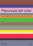 Psicología del color. Cómo actuan los colores sobre los sentimientos y la razón_0