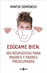 Edúcame bien. 100 respuestas para madres y padres preocupados_0