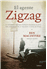 El agente zigzag. La verdadera historia de Eddie Chapman, el espía más asombroso de la segunda guerra mundial_0
