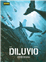 El Diluvio. Edición Integral 1