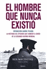 El hombre que nunca existió_0