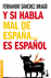 Y si habla mal de España es español_0