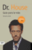 Dr. House. Guía para la vida_0