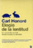 Elogio de la lentitud. Un movimiento mundial desafía el culto a la velocidad_0