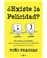 ¿Existe La Felicidad?