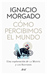 Cómo percibimos el mundo_0