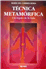 Técnica metamórfica